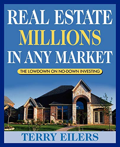 Real Estate Millions in Any Market: The Lowdown on No-Down Investing von Wiley
